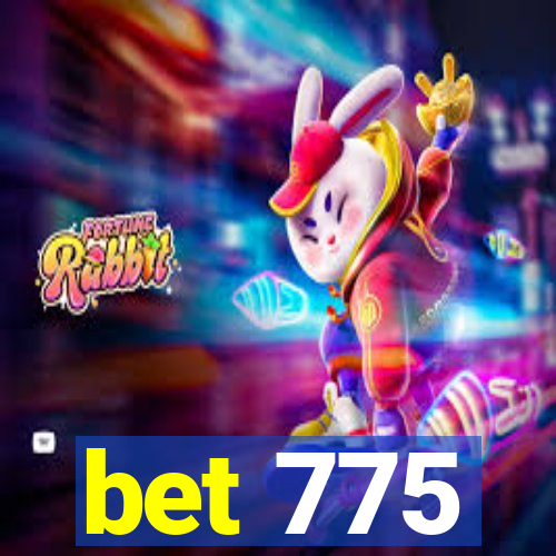 bet 775
